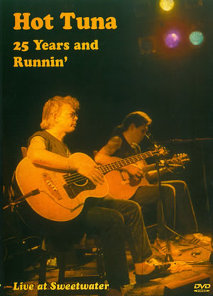 Hot Tuna - 25 Years and Runnin'<br>Live at Sweetwater