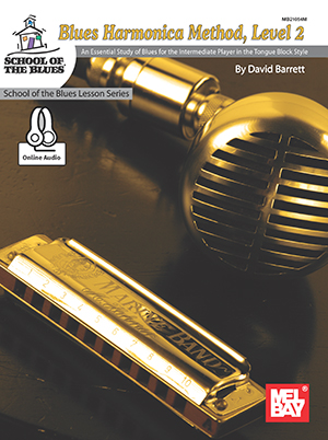Blues Harmonica Method, Level 2<br>An Essential Study of Blues for the Intermediate Player in Tongue Block Style