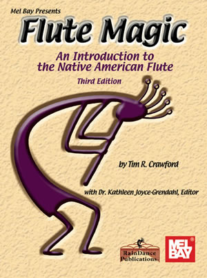 Flute Magic, Third Edition<br>An Introduction to the Native American Flute